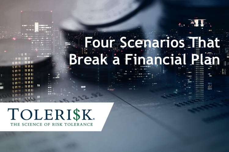 Four Scenarios That Break a Financial Plan