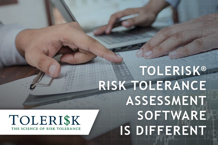 Tolerisk® Risk Tolerance Assessment Software is Different