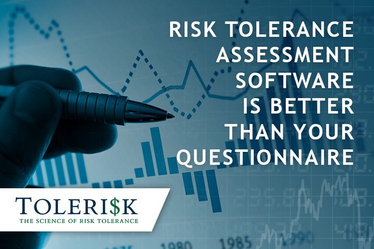 Risk Tolerance Assessment Software is Better Than Your Questionnaire