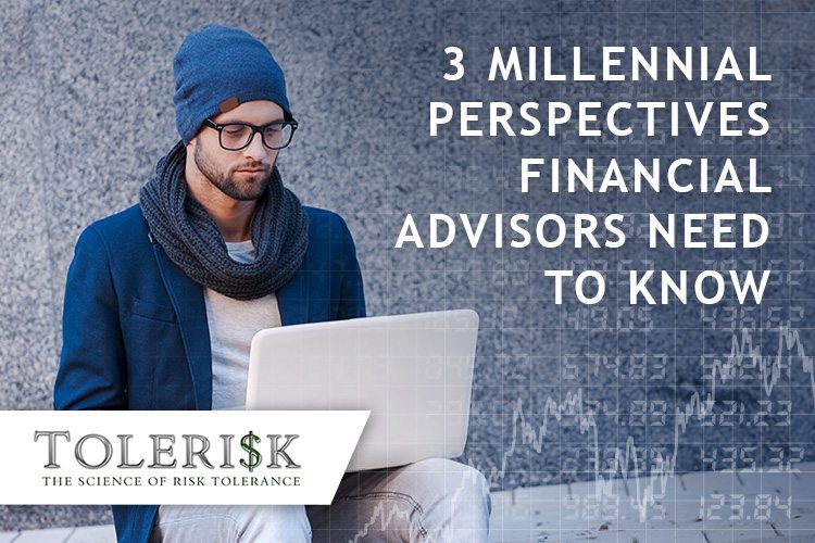 3 Millennial Perspectives Financial Advisors Need to Know